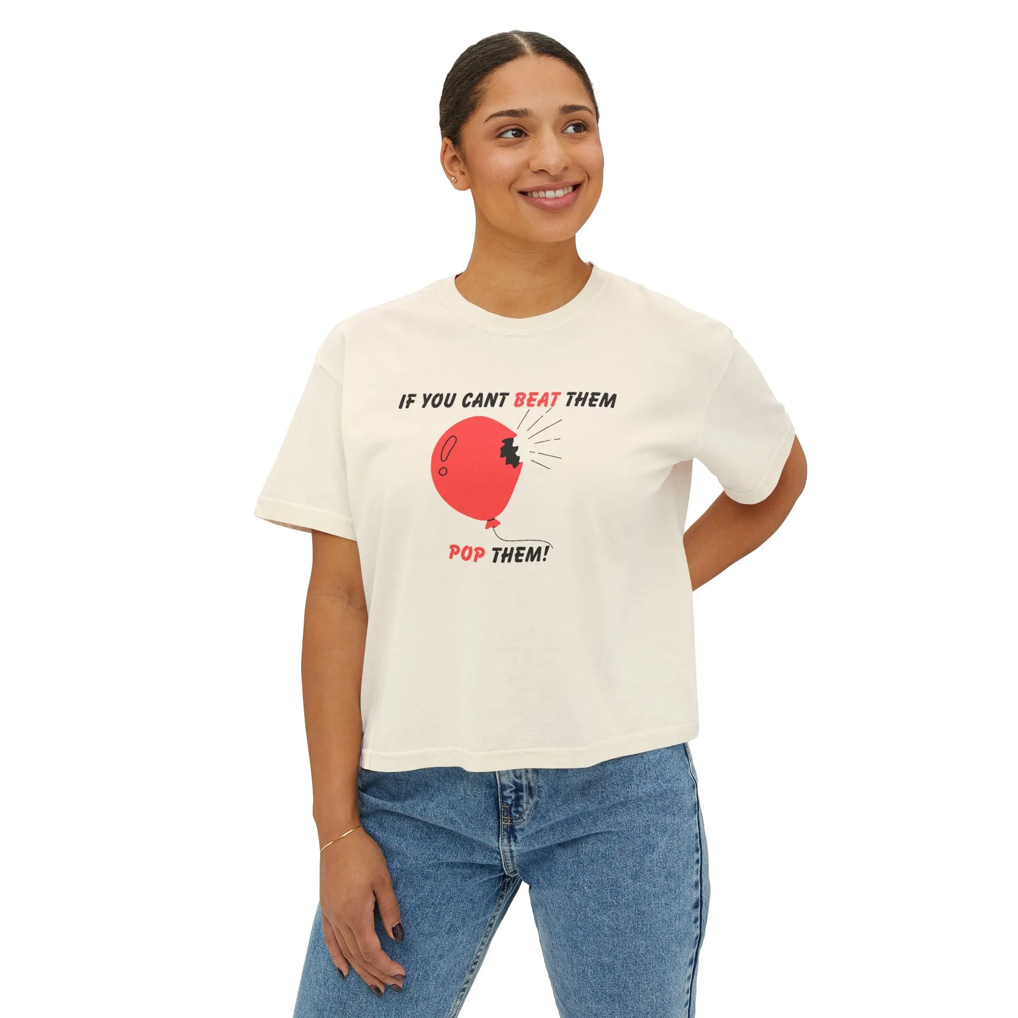 If You Can't Beat Them Pop Them Women's Boxy Tee
