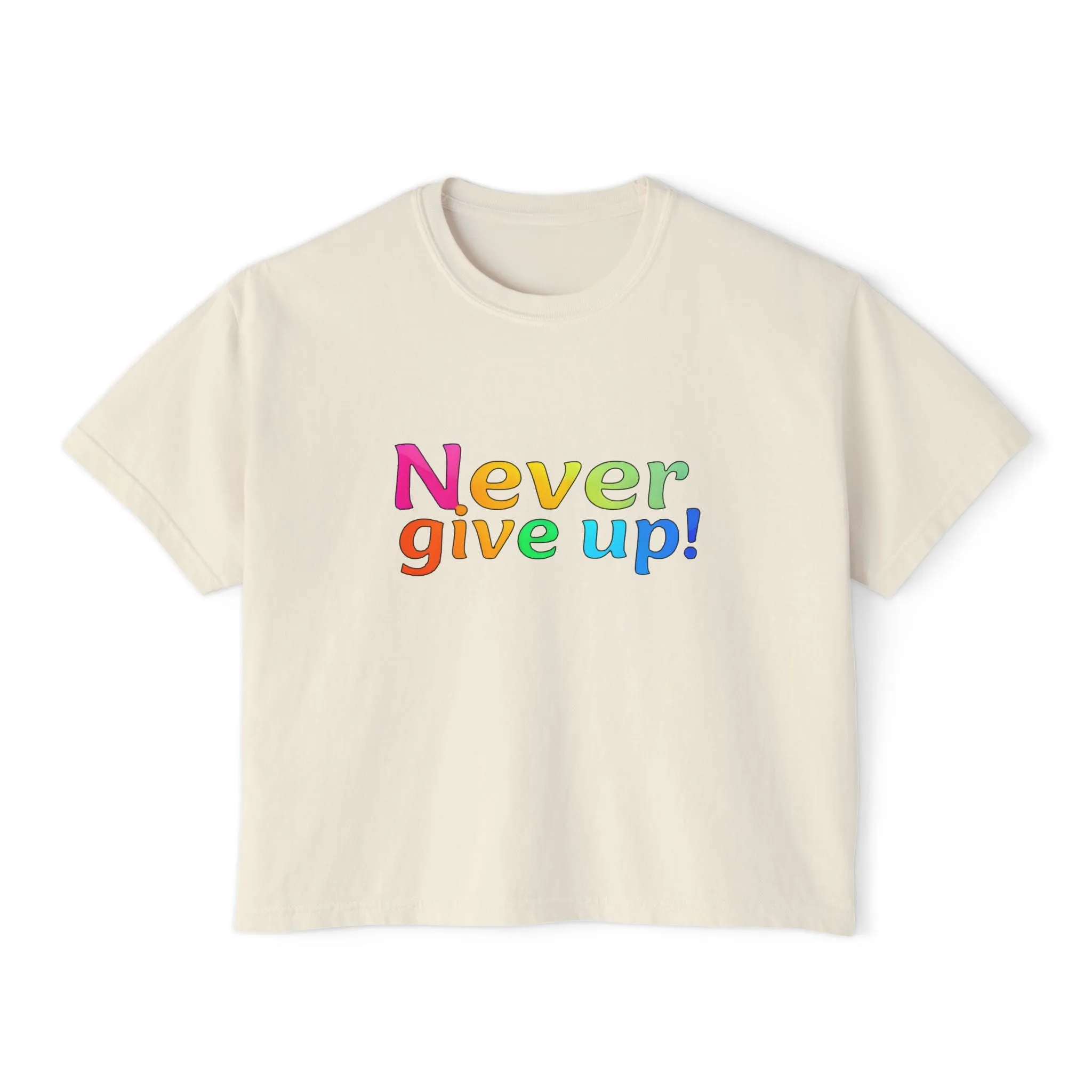 Womens Boxy Tee - 'Never Give Up' Design