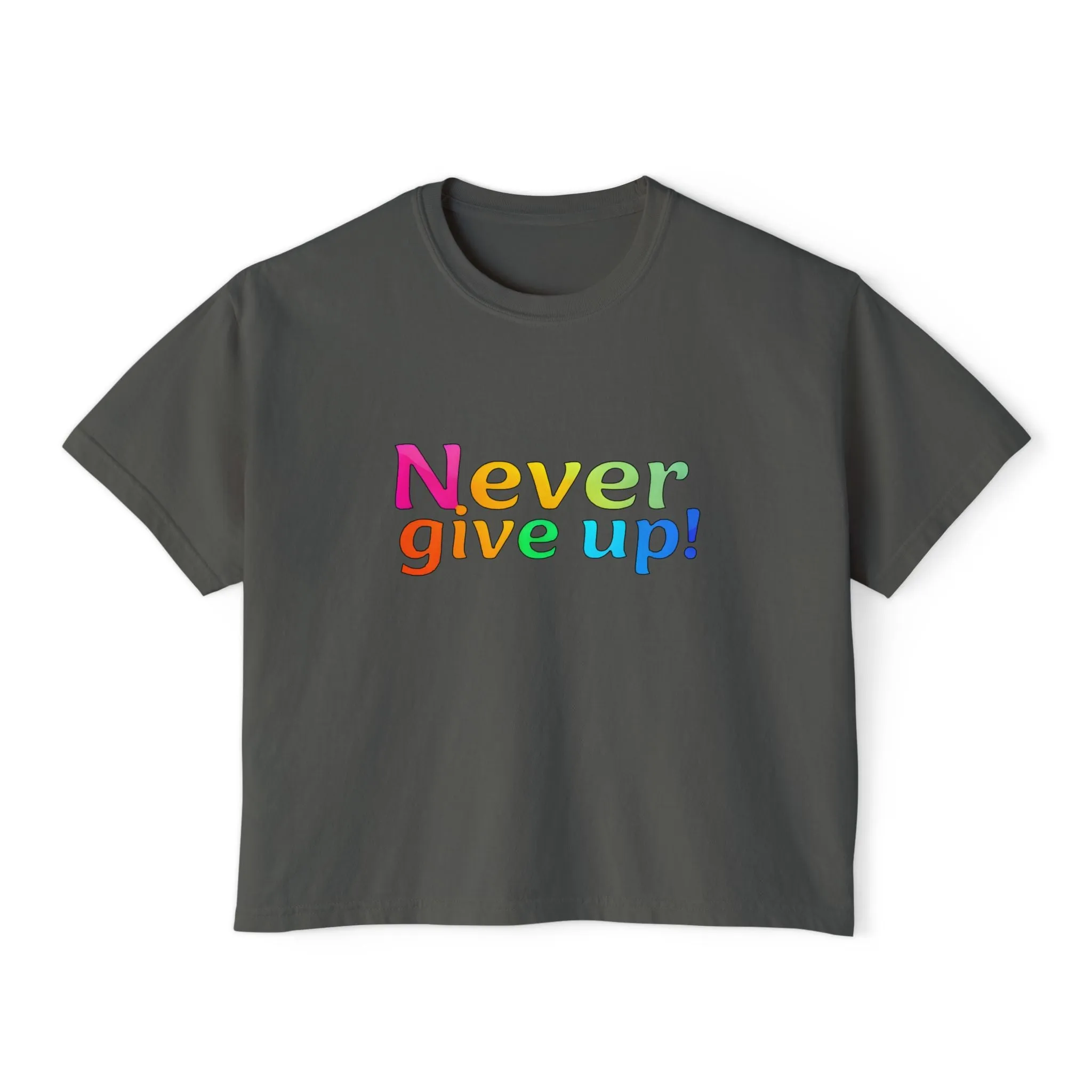 Womens Boxy Tee - 'Never Give Up' Design