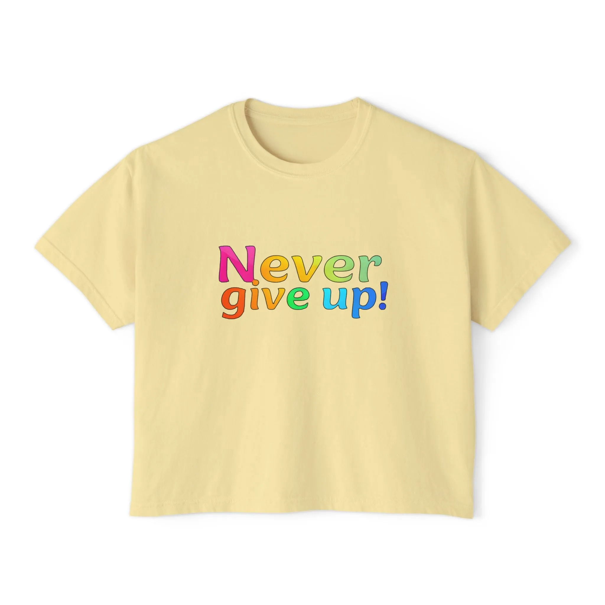 Womens Boxy Tee - 'Never Give Up' Design