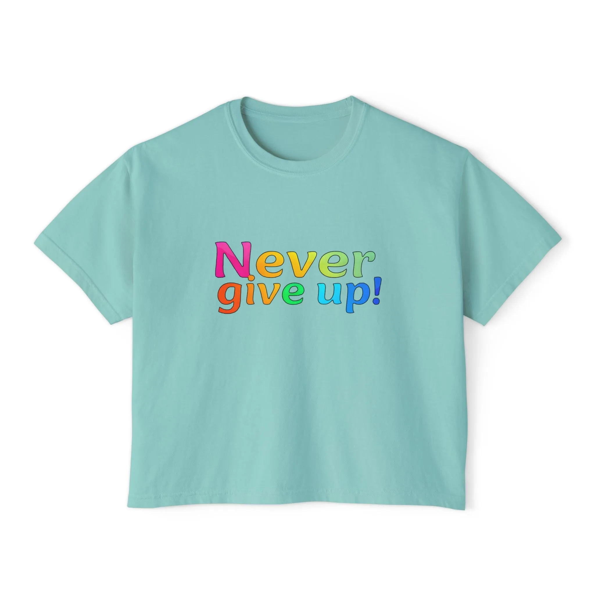 Womens Boxy Tee - 'Never Give Up' Design